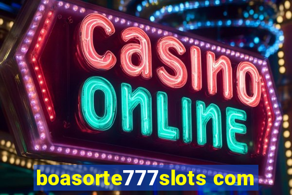 boasorte777slots com